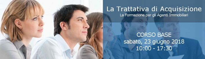 Trattativa di Acquisizione La Trattativa di Acquisizione - Formazione per Agenti Immobiliari - Acuisizione - Vendita - Ribassi - Accetazioni